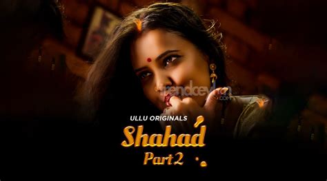 Shahad Part 2 Ullu Web Series, Cast, Review, Watch.